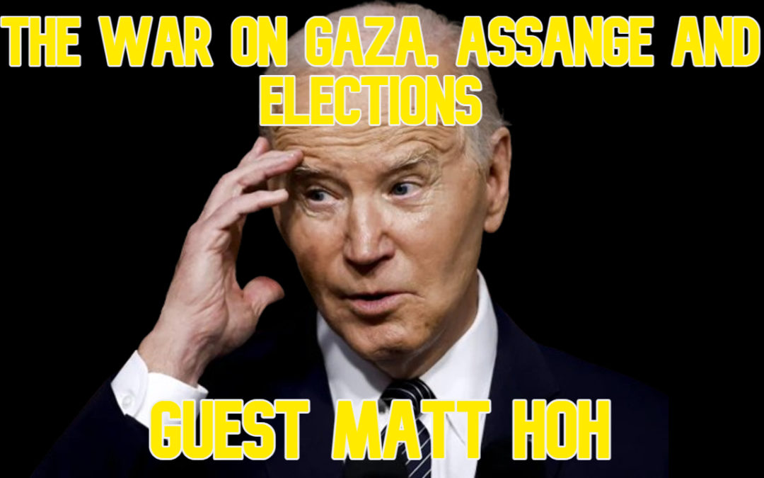 COI #571: The War on Gaza, Assange and Elections guest Matt Hoh