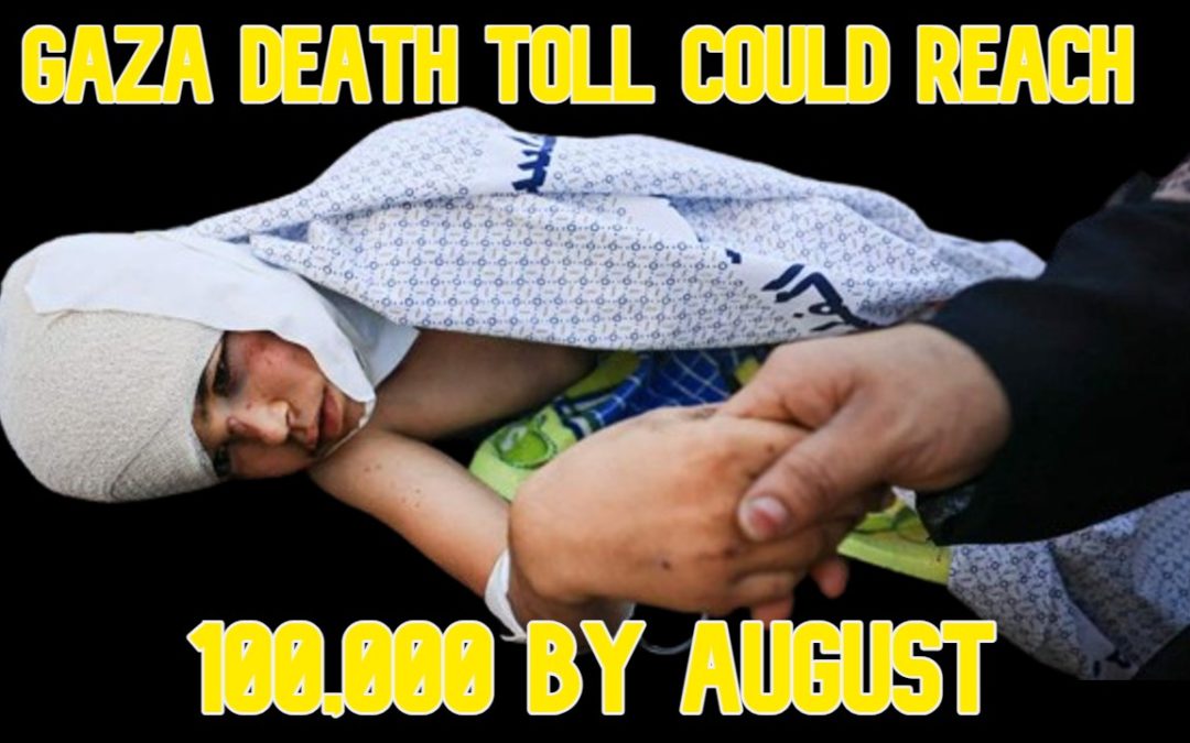 COI #572: Gaza Death Toll Could Reach 100,000 By August