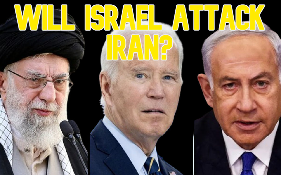 COI #576: Will Israel Attack Iran?