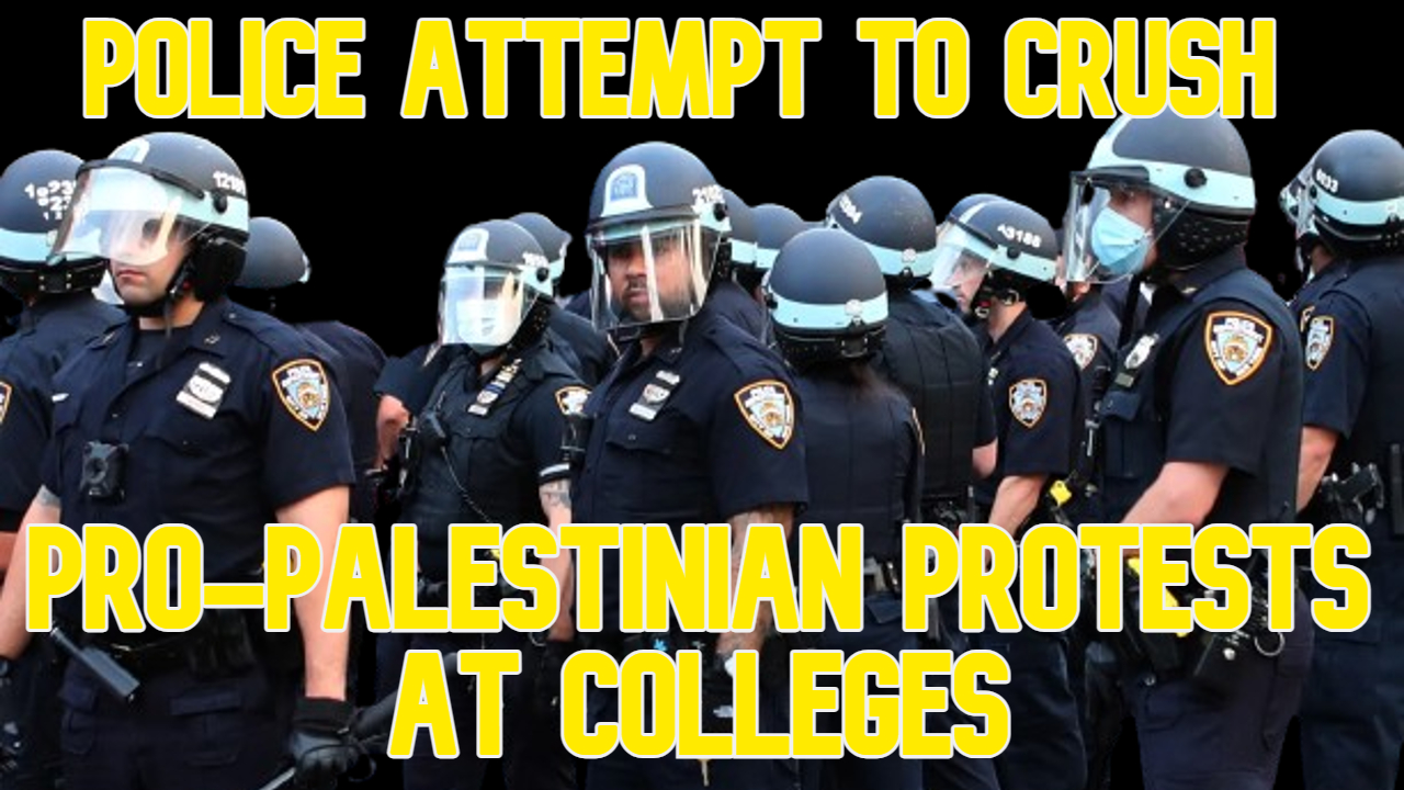 COI#586: Police Attempt to Crush Pro-Palestinian Protests at Colleges