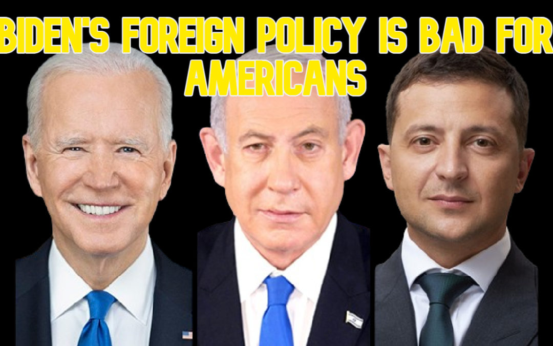 COI #606: Biden’s Foreign Policy Is Bad for Americans