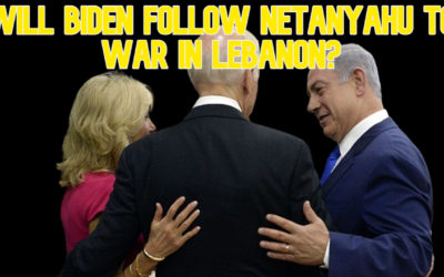 COI #618: Will Biden Follow Netanyahu to War in Lebanon?