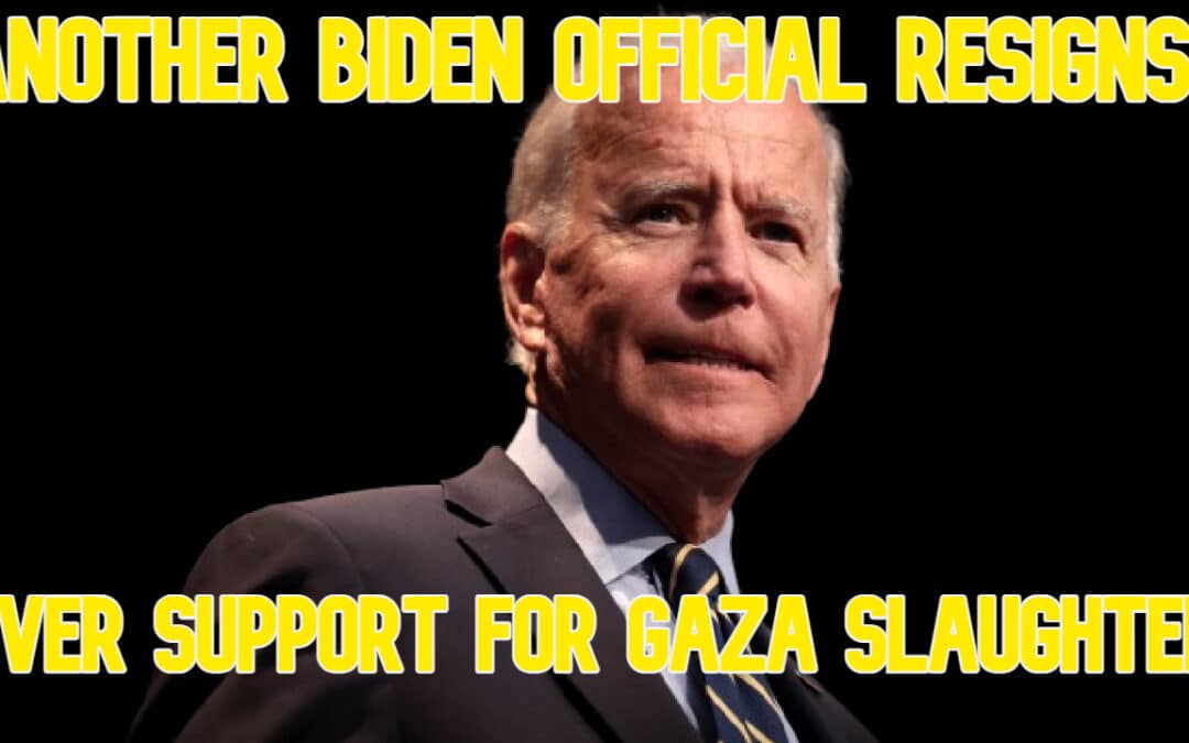 COI #628: Another Biden Official Resigns Over Support for Gaza Slaughter