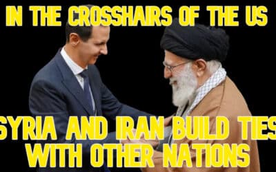 COI #641: In the Crosshairs of the US, Syria and Iran Build Ties with Other Nations