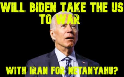 COI #648: Will Biden Take the US to War with Iran for Netanyahu?