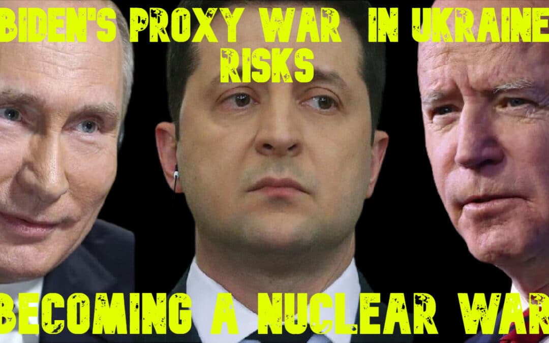 COI #666: Biden’s Proxy War  in Ukraine Could Become a Nuclear War