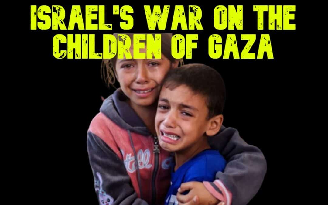 COI #719: Israel’s War on the Children of Gaza