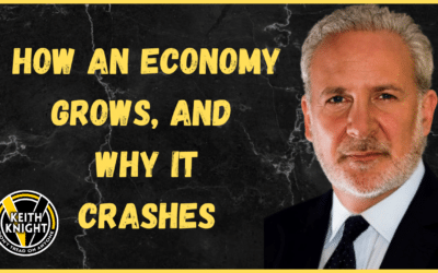 How an Economy Grows and Why It Crashes w/ Peter Schiff & Keith Knight