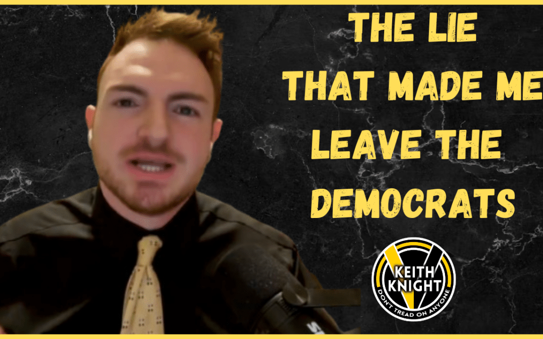 The Lie That Made Me Leave the Democrats