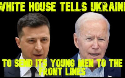 COI #720: White House Tells Ukraine to Send Its Young Men to the Front Lines