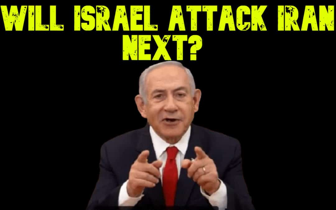 COI #727: Will Israel Attack Iran Next?