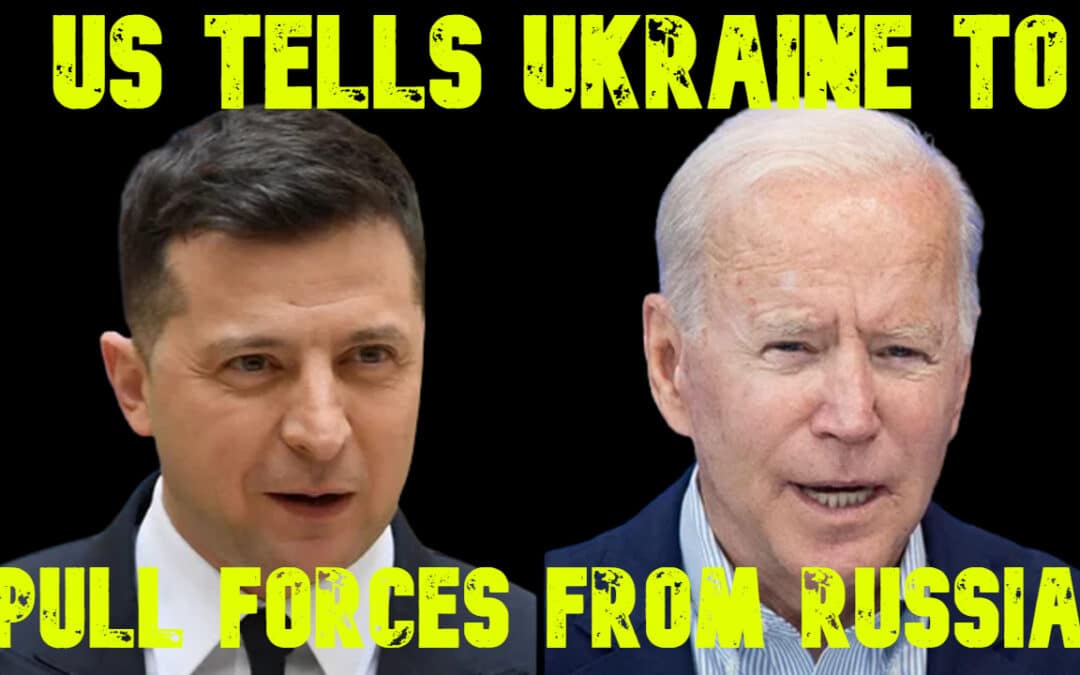 COI #735: US Tells Ukraine to Pull Forces From Russia