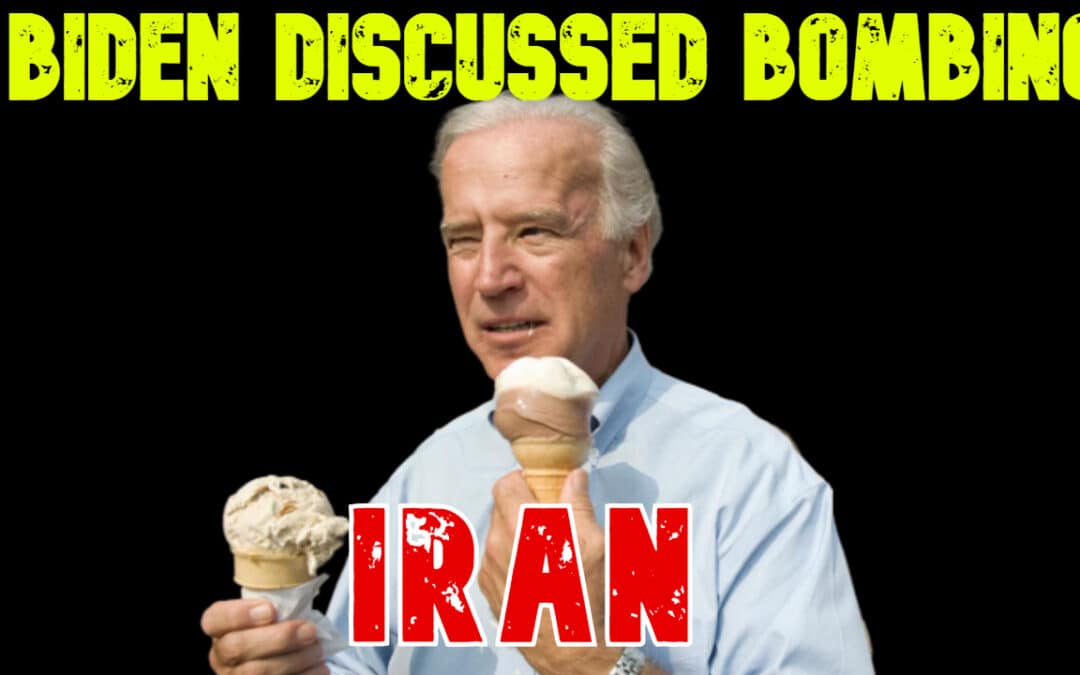 COI #739: Biden Discussed Bombing Iran