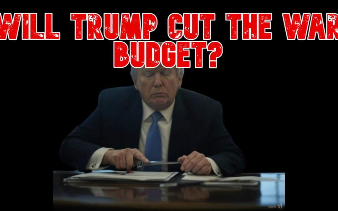 COI #760: Will Trump Cut the War Budget?