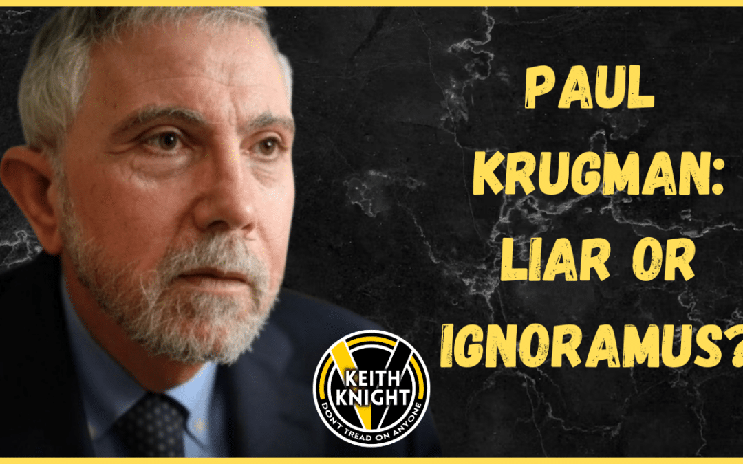 Paul Krugman: Liar or Ignoramus? w/ Tom Woods