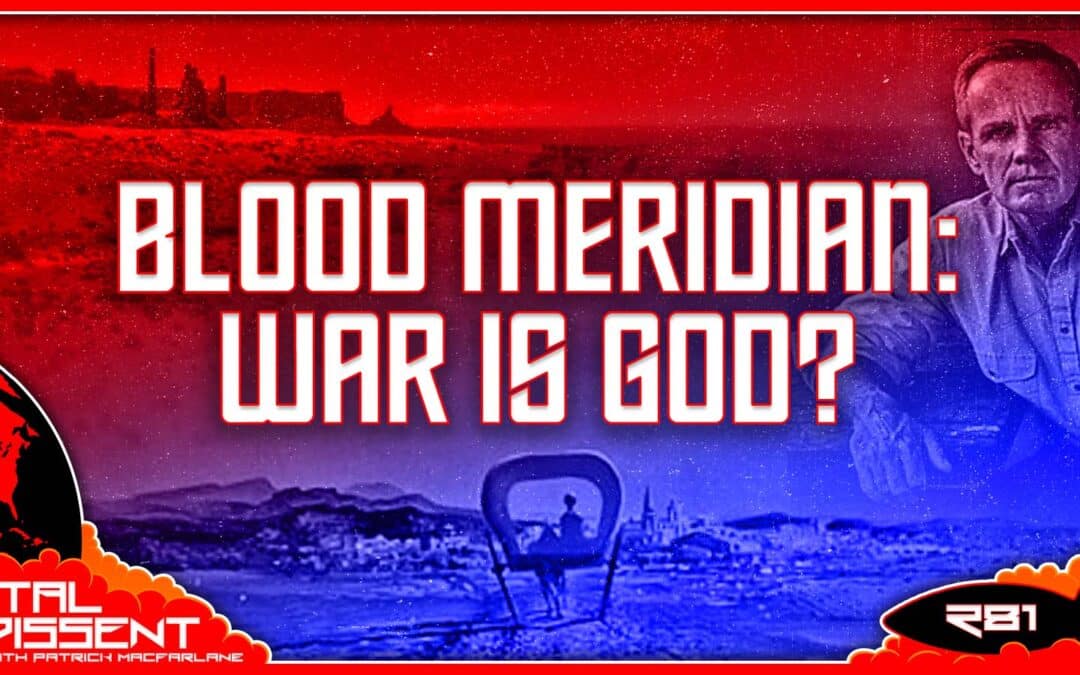 Blood Meridian: War Is God? Ep. 281