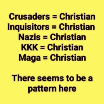 Crusaders = Christian Inquisitors = Christian Nazis = Christian KKK = Christian Maga - Christian: There seems to be a pattern here