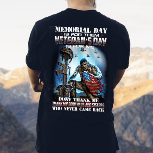Memorial Day Is For Them Veteran's Day Is For Me Don't Thank Me Classic T-shirt