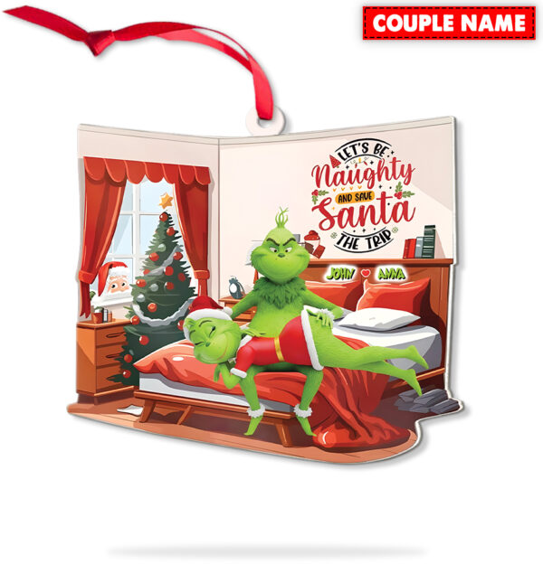 Personalized Green Monster Couple Let's Be Naughty And Save Santa The Trip Christmas Ornament - Image 7