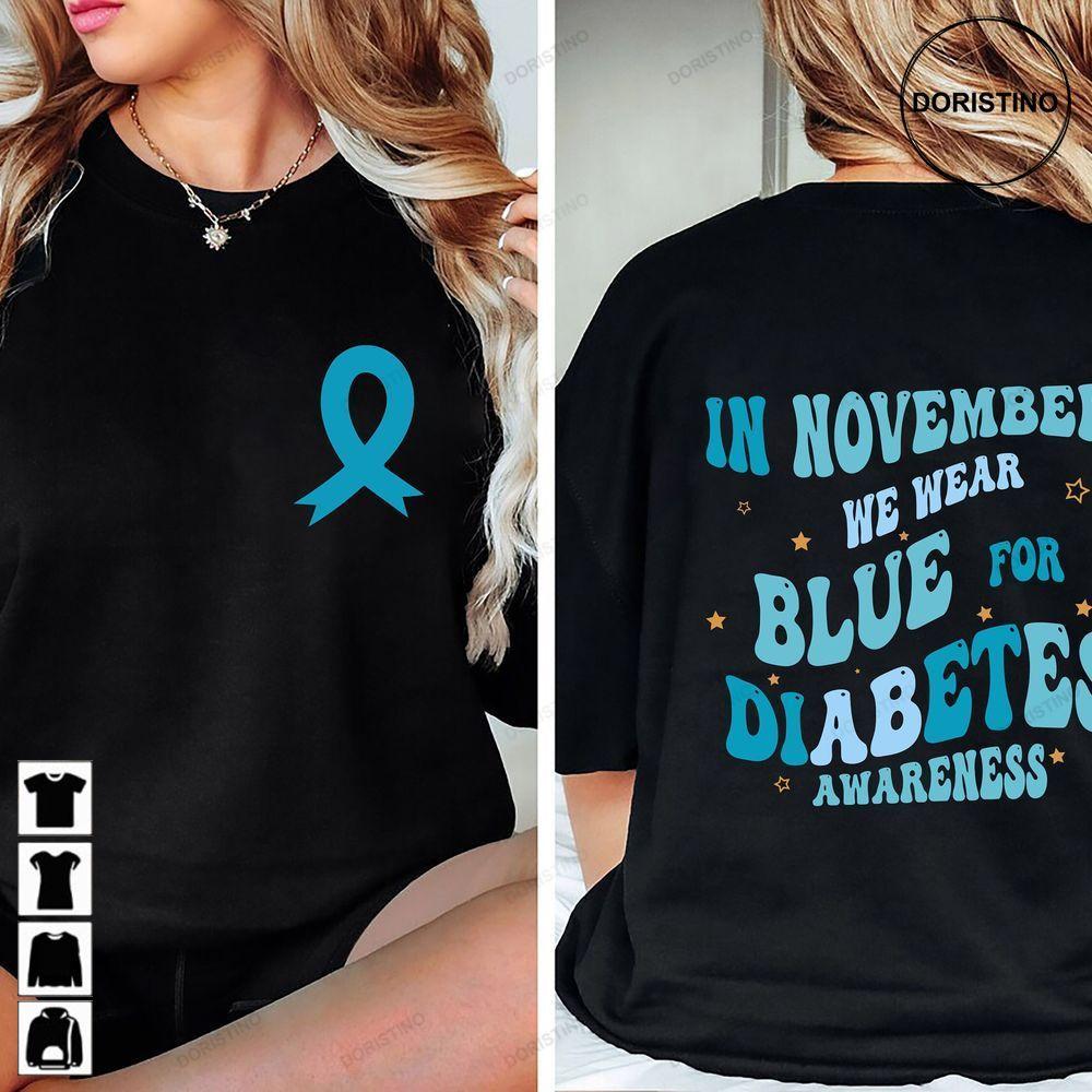 Diabetes Awareness In November We Wear Blue Awareness Month Double Sides Shirt