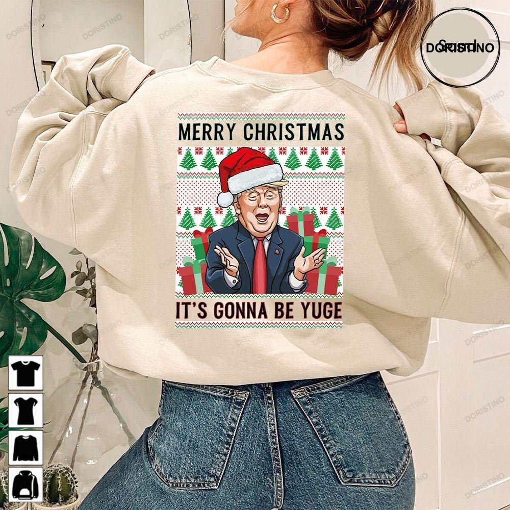 Merry Christmas Its Gonna Be Yuge Political Funny Limited Edition T-shirts