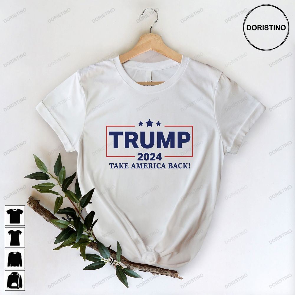 Trump 2024 Take America Back Trump President Awesome Shirts