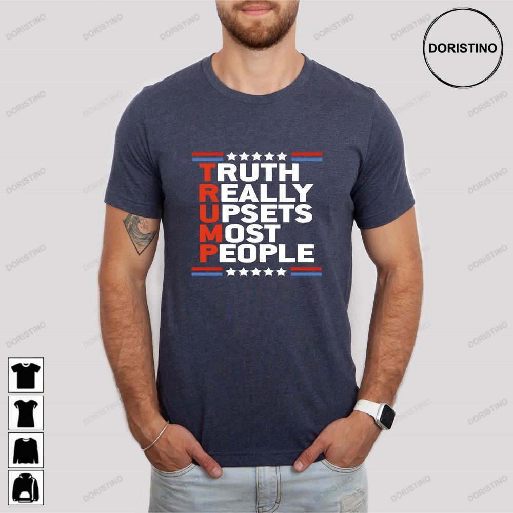 Truth Really Upsets Most People Trump Republican Limited Edition T-shirts