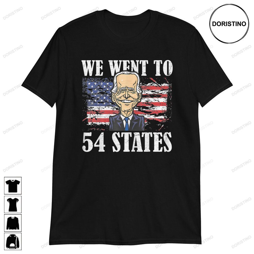 We Went To 54 States Presiden Fjb Anti Biden Limited Edition T-shirts
