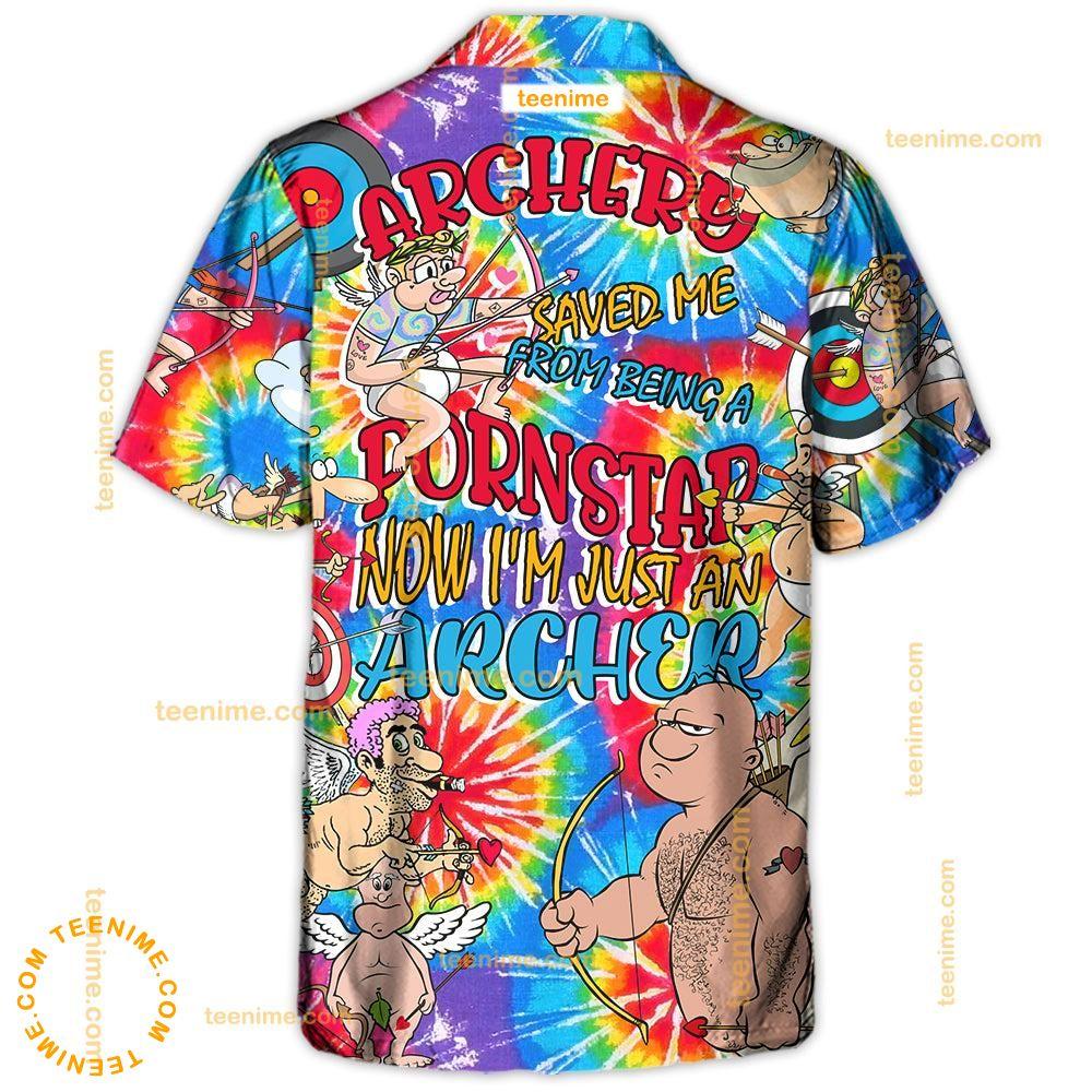 Archery Saved Me From Being A Pornstar Now I'm Just An Archer  Limited Edition Hawaiian Shirt