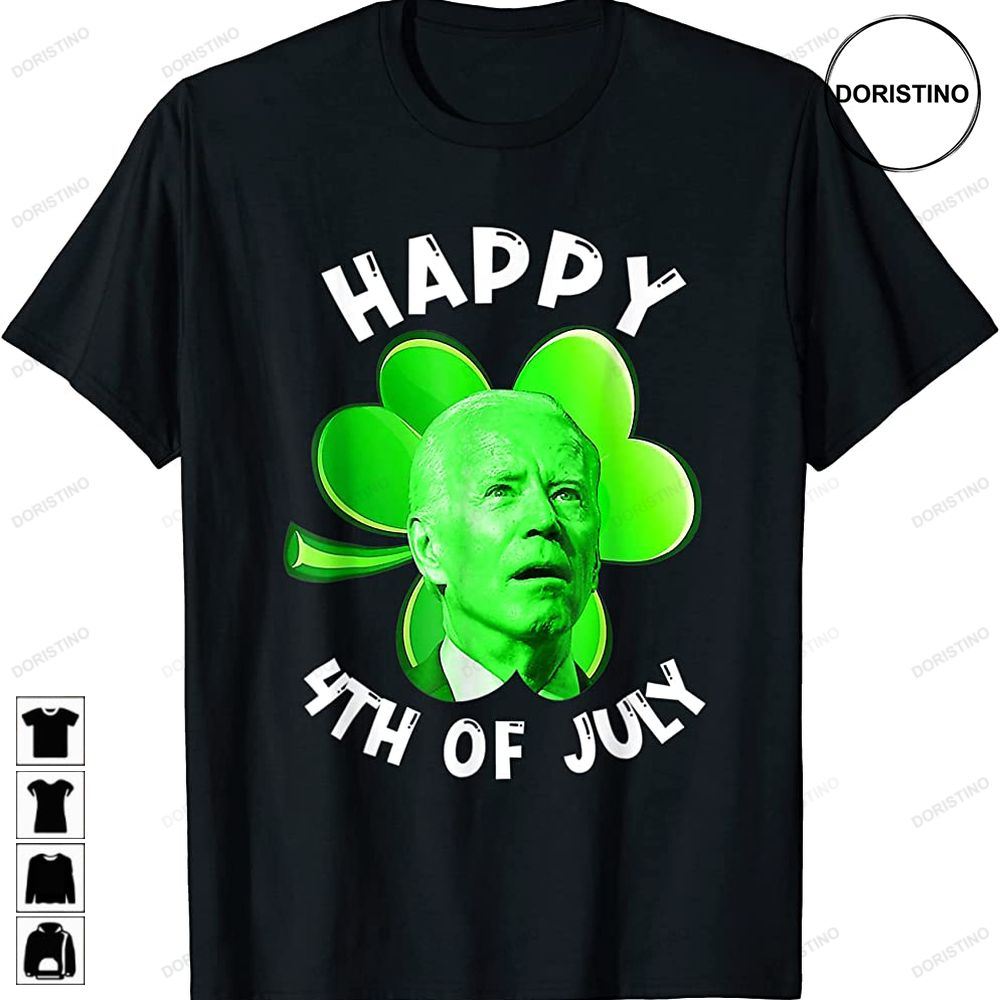 Anti Biden Happy 4th Of July Patricks Day Awesome Shirts