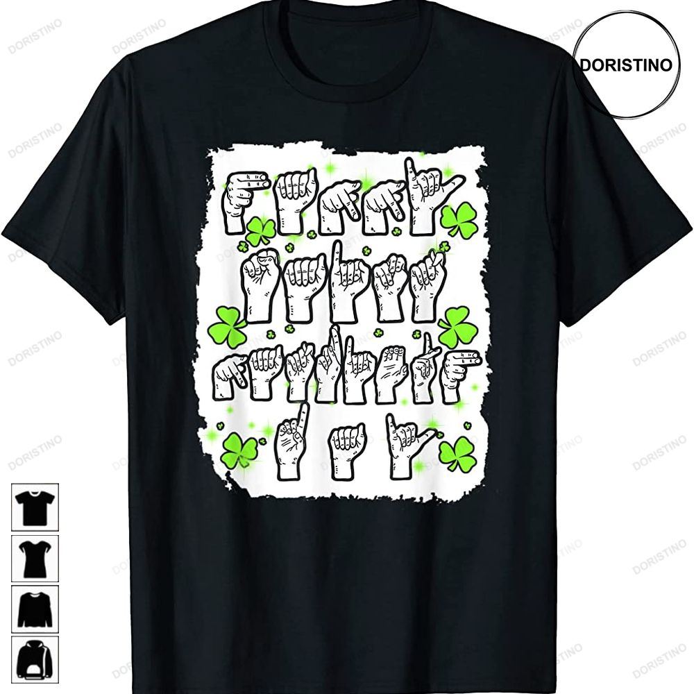 Aslsign Language Happy St Patricks Day 2023 Limited Edition T-shirts