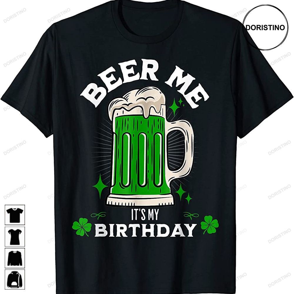Beer Me Its My Birthday Funny St Patricks Day Beer Mug Awesome Shirts
