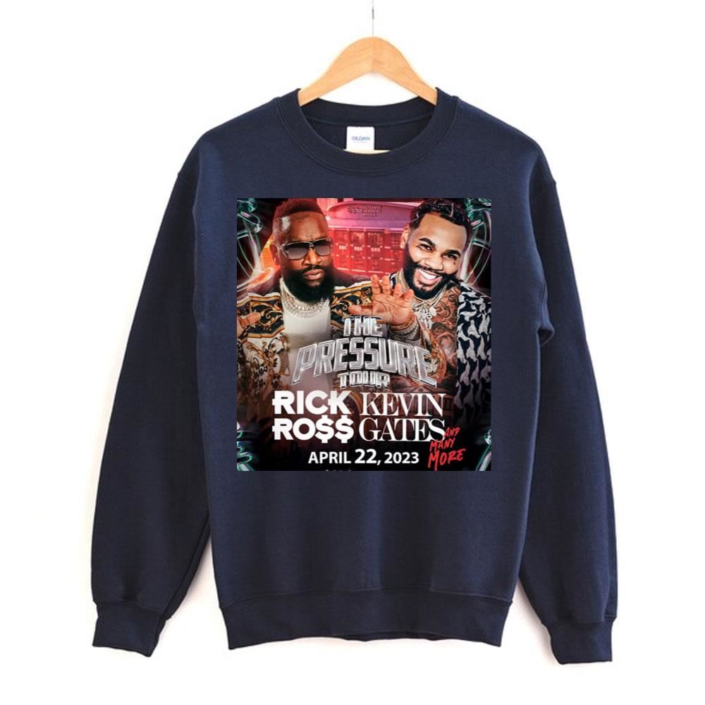 2023 The Pressure Tour Rick Ross Kevin Gates And Many More Awesome Shirts
