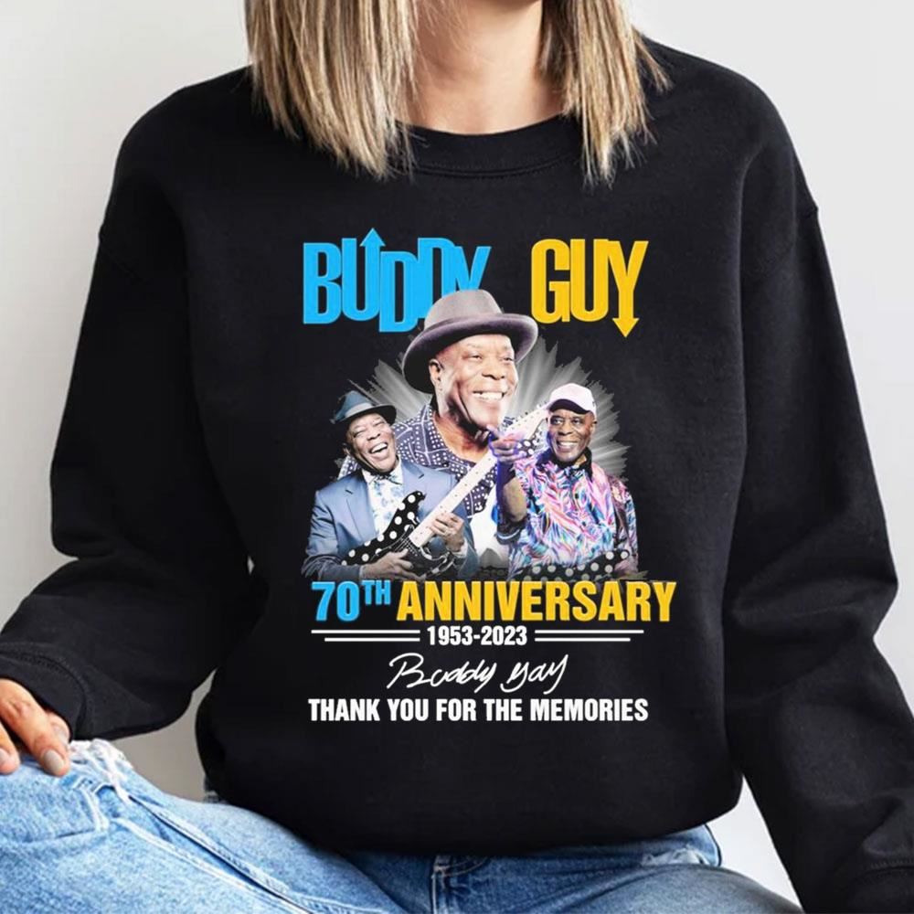 70th Anniversary 1953 2023 Buddy Guy Thank You For The Memories Awesome Shirts