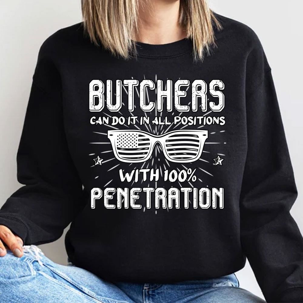 Butchers Can Do It In All Positions With 100 Penetration Awesome Shirts