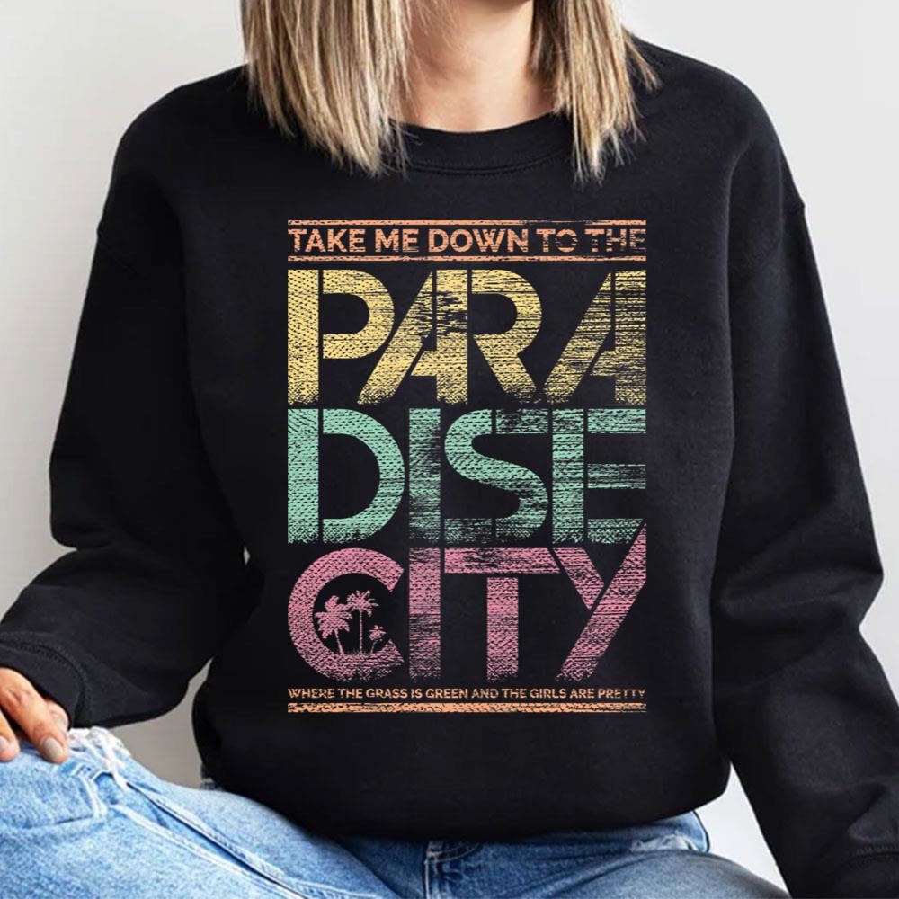 Take Me Down To The Paradise City Awesome Shirts