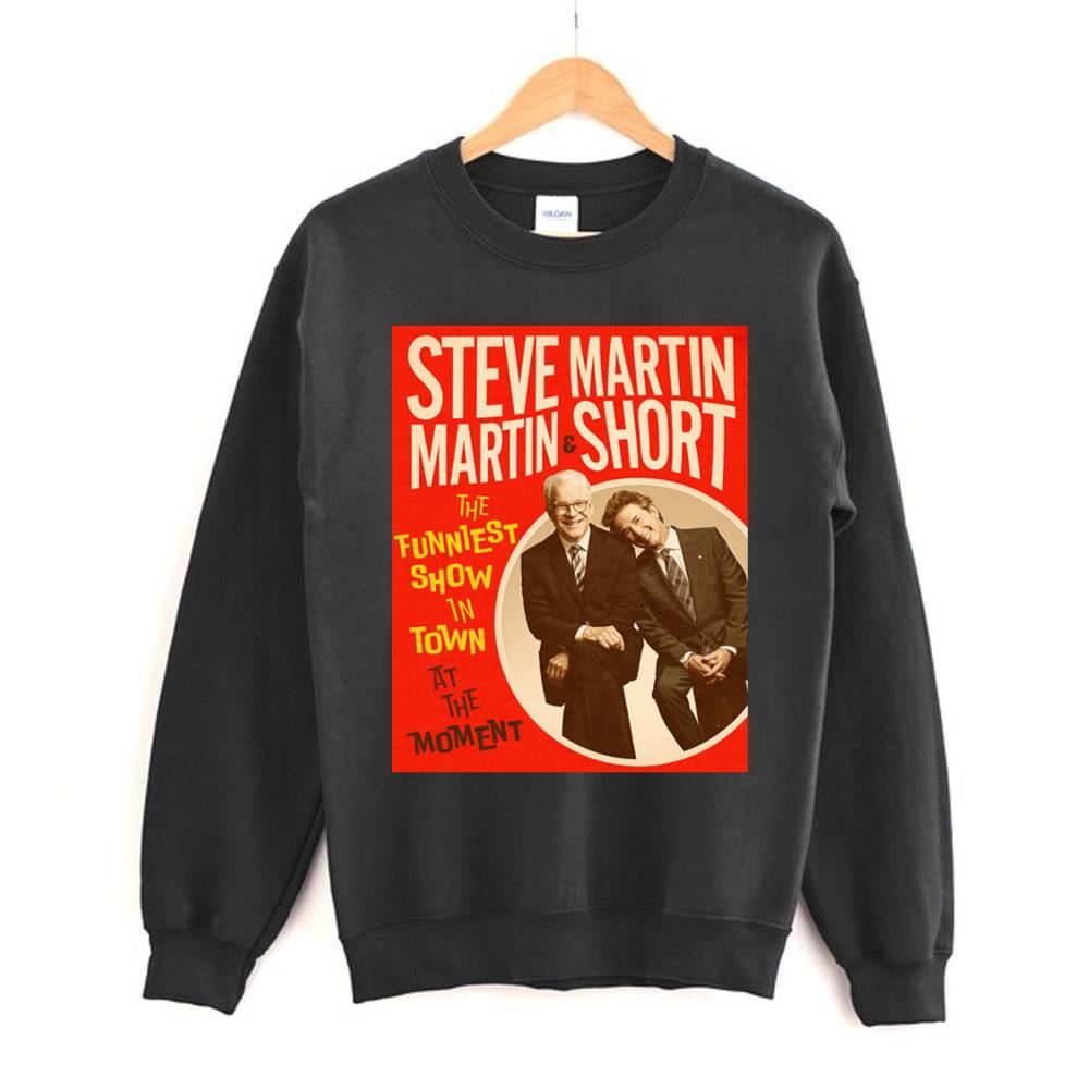 The Funniest Show In Town At The Moment Steve Martin Limited Edition T-shirts
