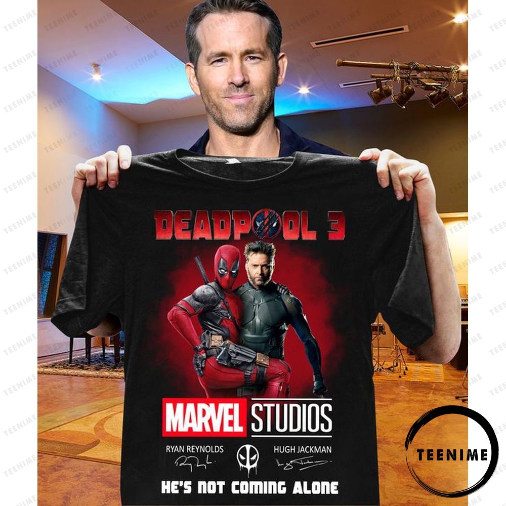 Deadpool 3 Marvel Studios He Not Coming Alone Teenime Awesome T-shirt