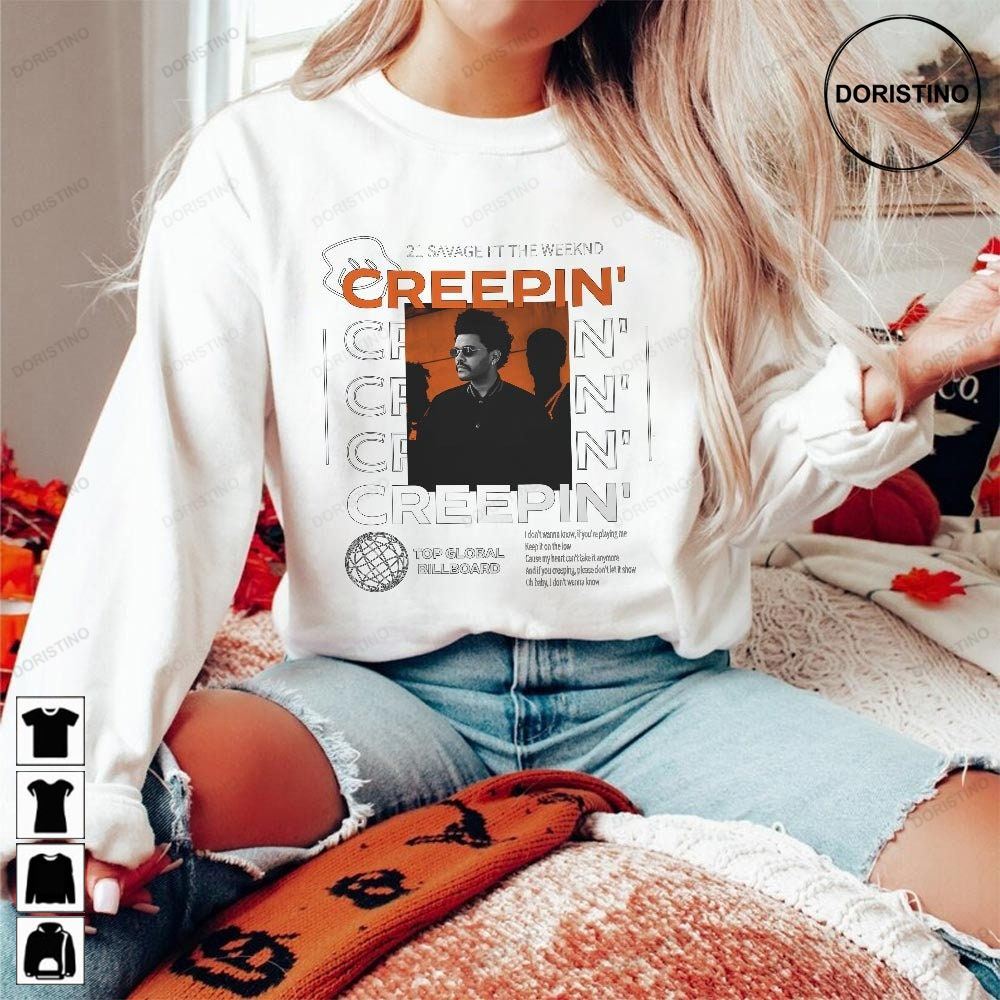 21 Savage Metro Boomin And The Weeknd Creepin' I Don't Wanna Know Creepin' Lyrics Top Billboard 2023 Music Limited Edition T-shirts