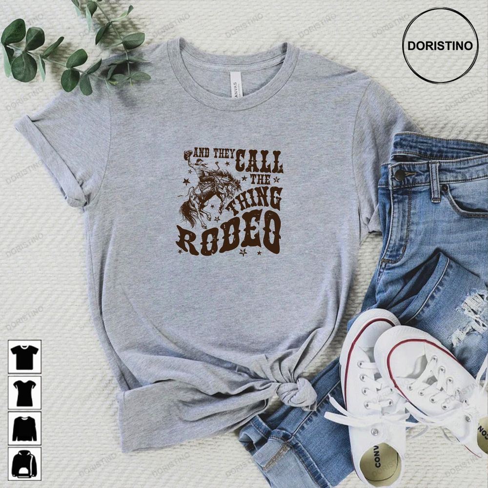 And They Call The Thing Rodeo Rodeo Clothes Western Trendy Country Cowboy Ver Trending Style