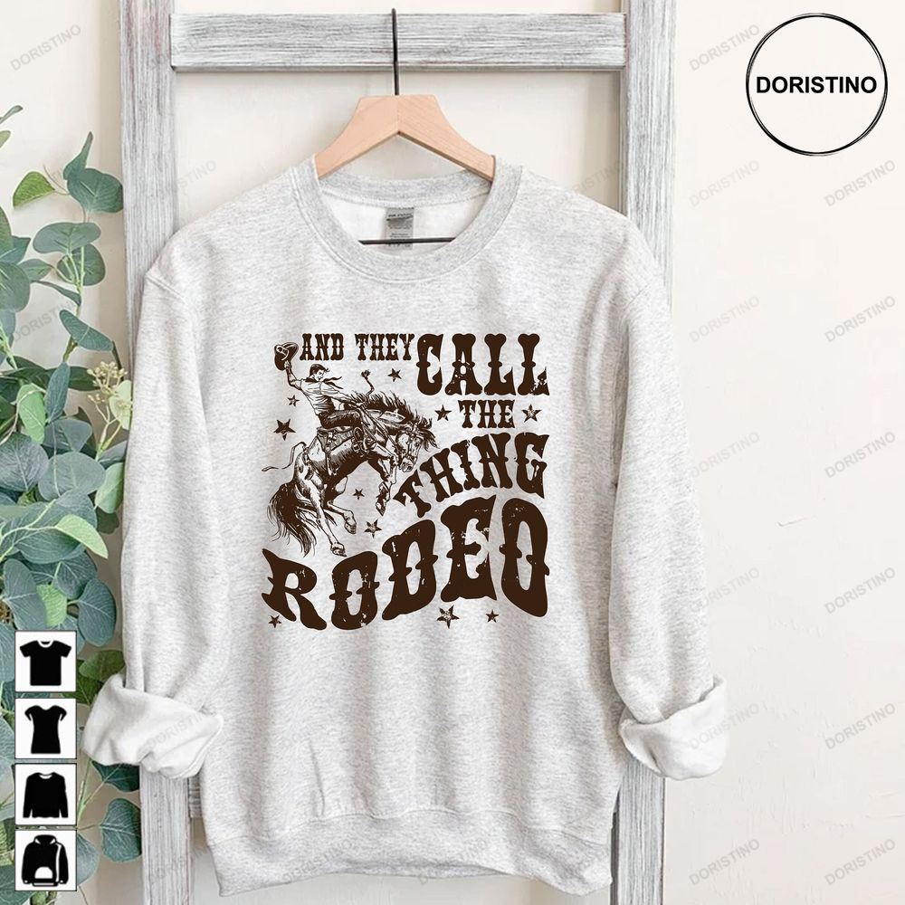 And They Call The Thing Rodeo Rodeo Clothes Western Trendy Country Cowboy Trending Style