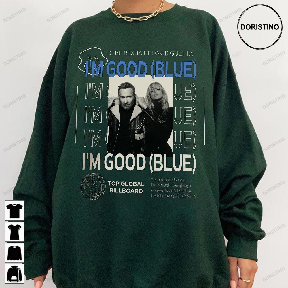 Bebe Rexha And David Guetta I'm Good Blue 'cause I'm Good Yeah I'm Feelin' Lyrics Top Billboard 2023 Music Limited Edition T-shirts
