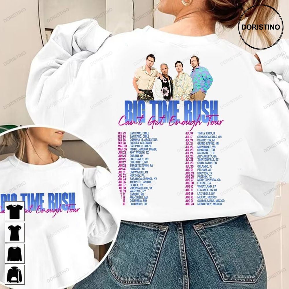 Big Time Rush Band Can't Get Enough Tour Pop Music 2023 Tour Big Time Rush Concert Big Time Rush Fan Gift Pop Music Tour Awesome Shirts