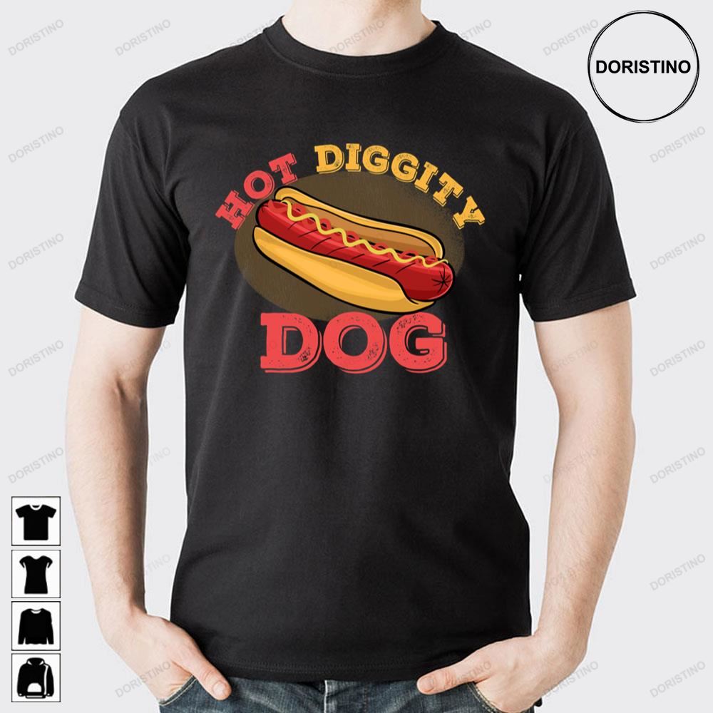 Hot Diggity Dog Awesome Shirts