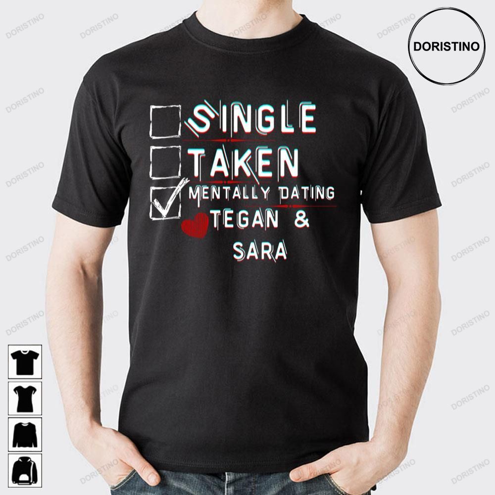Mentally Dating Tegan And Sara Doristino Awesome Shirts