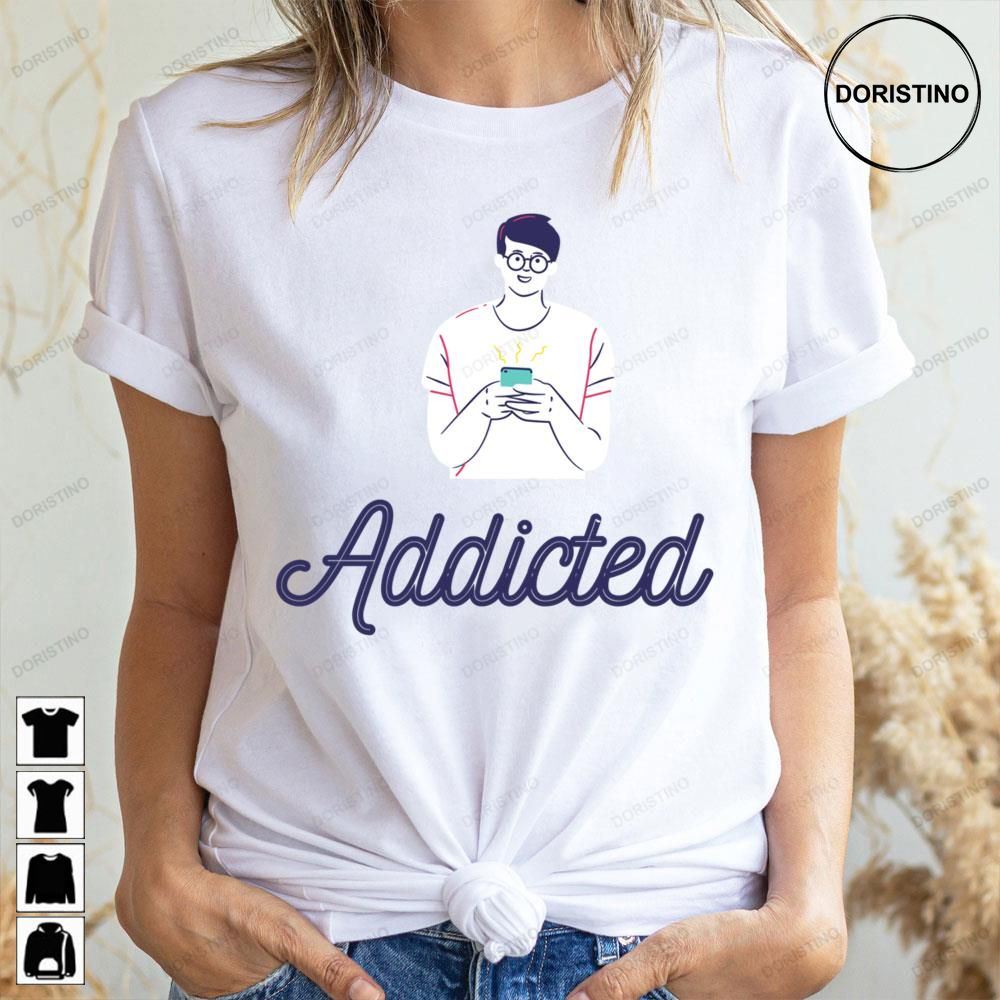 Mobile Phone Addiction Doristino Awesome Shirts