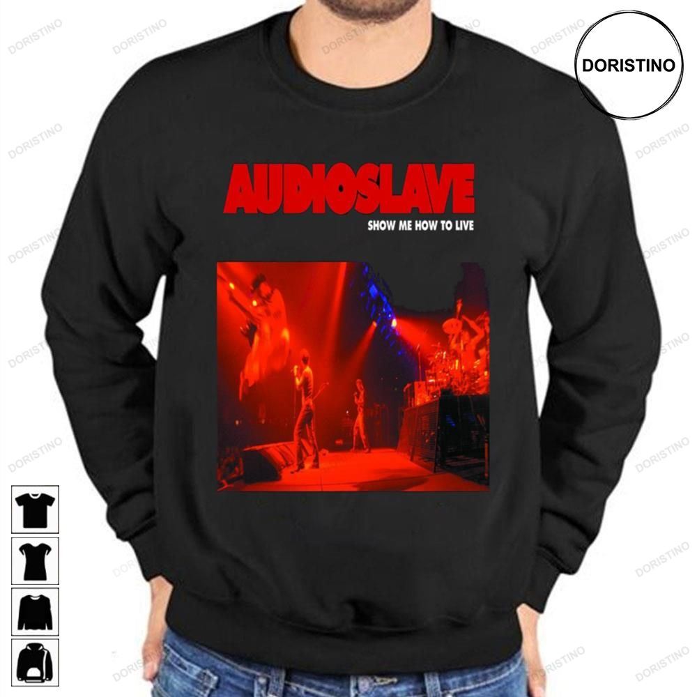 Audioslave Rock Show Me How To Live Awesome Shirts