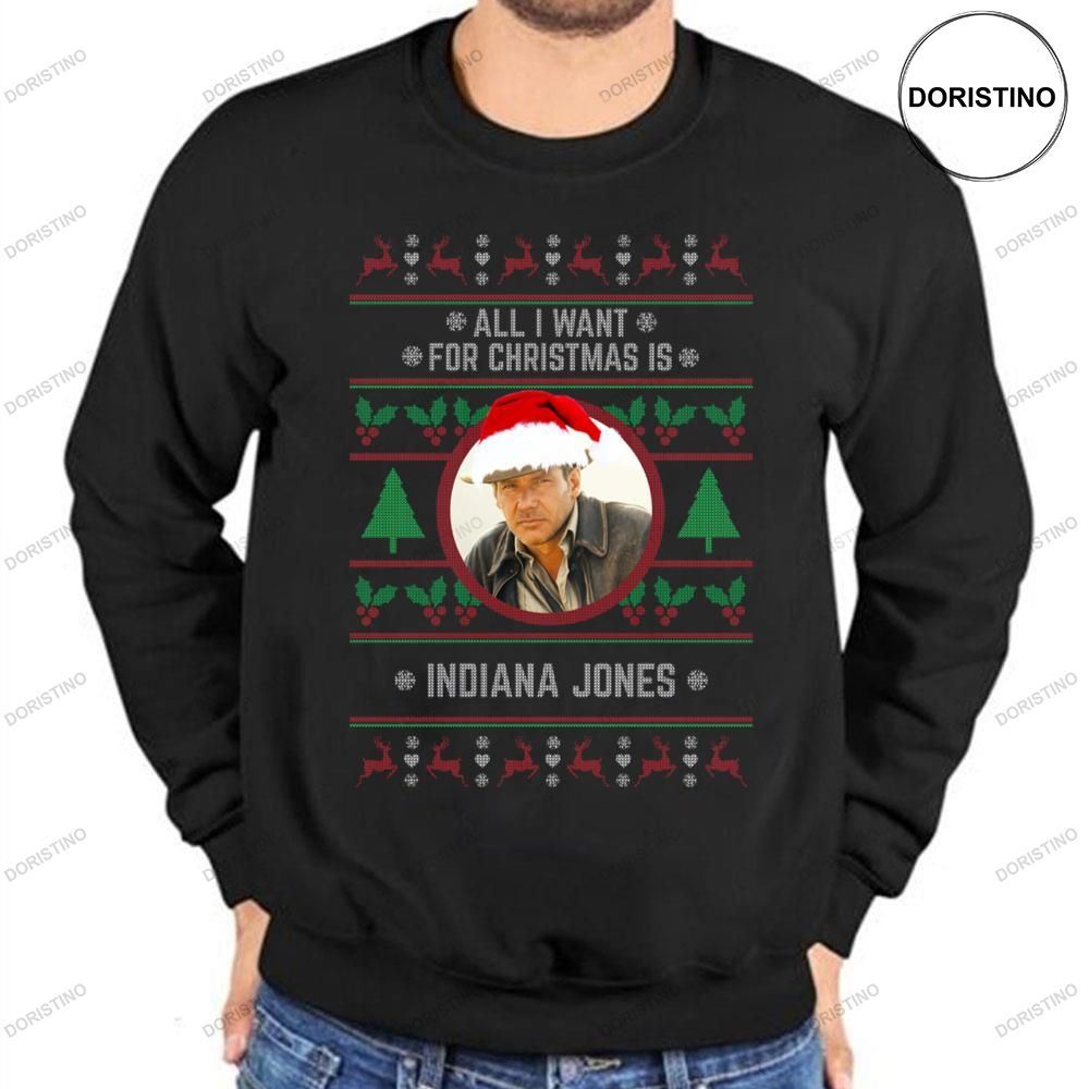 All I Want For Christmas Is Indiana Jones Shirt