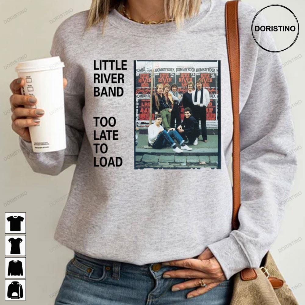 Too Late To Load Little River Awesome Shirts