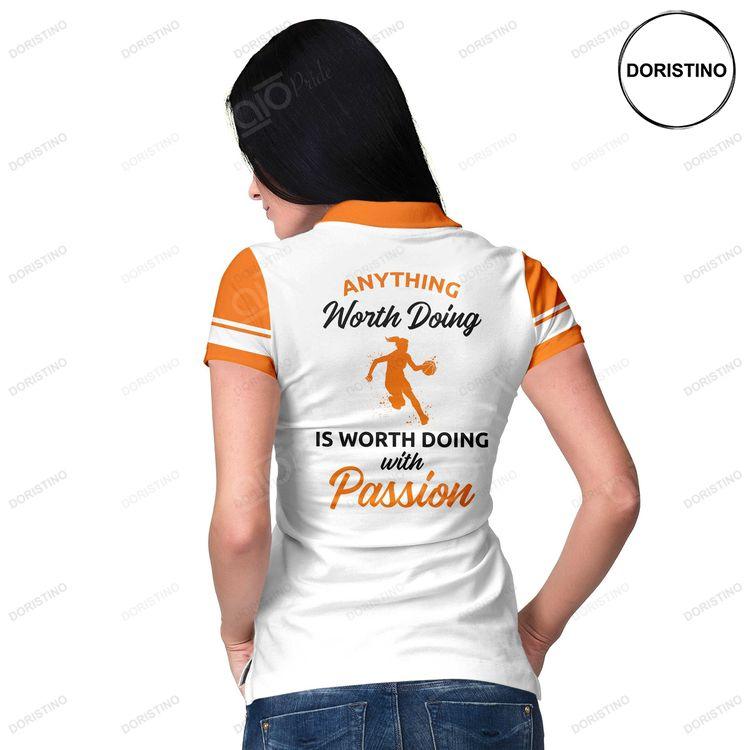 Anything Worth Doing Is Worth Doing With Passion Basketball Short Sleeve Women Polo Shirt White And Orange Basketball Shirt For Ladies Doristino Polo Shirt|Doristino Awesome Polo Shirt|Doristino Limited Edition Polo Shirt}